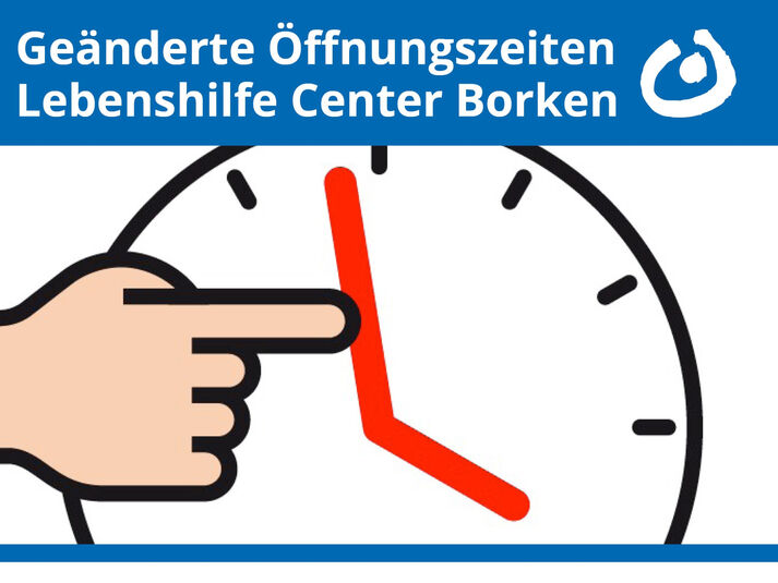 Geänderte Öffnungszeiten Lebenshilfe Center Borken